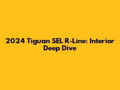 2024 Tiguan SEL R-Line: Interior Deep Dive