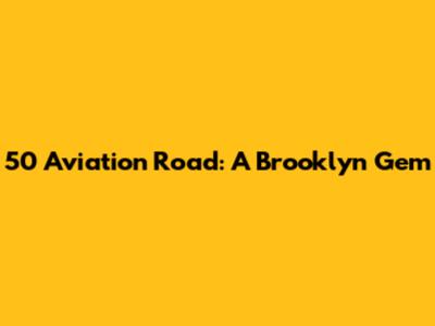 50 Aviation Road: A Brooklyn Gem