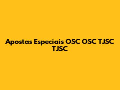 Apostas Especiais OSC OSC TJSC TJSC