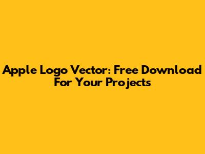 Apple Logo Vector: Free Download For Your Projects