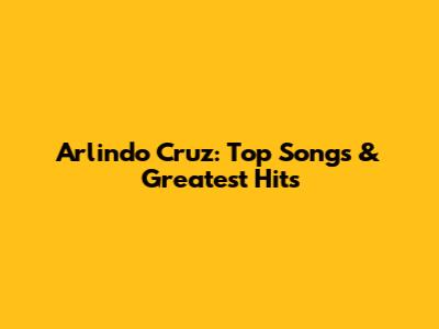 Arlindo Cruz: Top Songs & Greatest Hits
