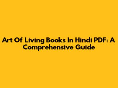 Art Of Living Books In Hindi PDF: A Comprehensive Guide