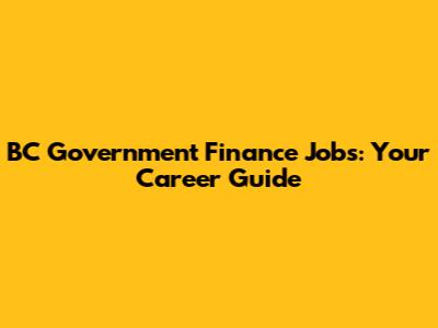 BC Government Finance Jobs: Your Career Guide