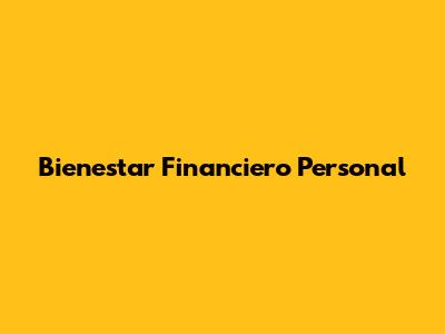 Bienestar Financiero Personal