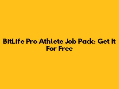 BitLife Pro Athlete Job Pack: Get It For Free