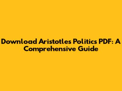 Download Aristotle's Politics PDF: A Comprehensive Guide