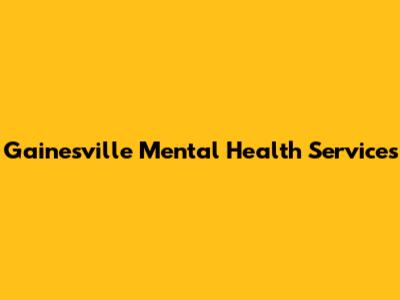 Gainesville Mental Health Services