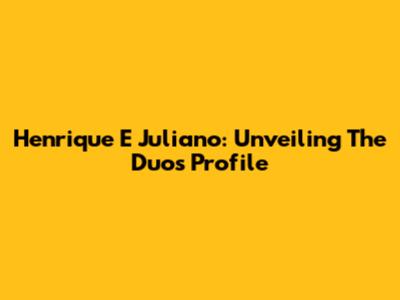 Henrique E Juliano: Unveiling The Duo's Profile