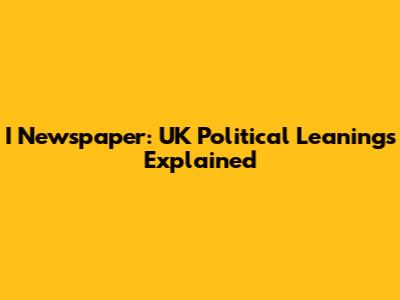 I Newspaper: UK Political Leanings Explained