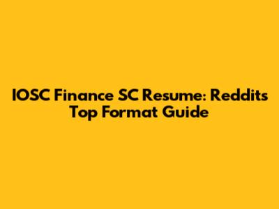 IOSC Finance SC Resume: Reddit's Top Format Guide