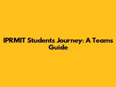 IPRMIT Student's Journey: A Team's Guide