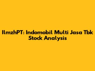 IlmzhPT: Indomobil Multi Jasa Tbk Stock Analysis
