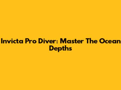 Invicta Pro Diver: Master The Ocean Depths
