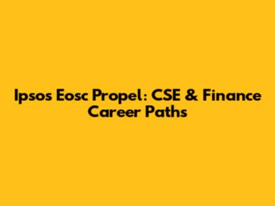 Ipsos Eosc Propel: CSE & Finance Career Paths