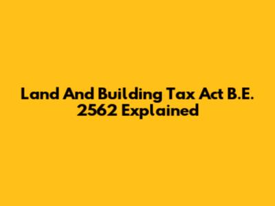 Land And Building Tax Act B.E. 2562 Explained