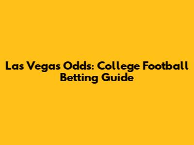 Las Vegas Odds: College Football Betting Guide