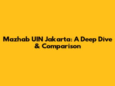 Mazhab UIN Jakarta: A Deep Dive & Comparison