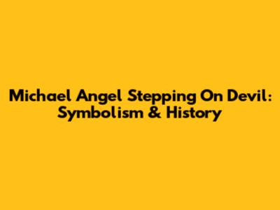 Michael Angel Stepping On Devil: Symbolism & History