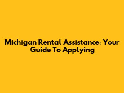 Michigan Rental Assistance: Your Guide To Applying