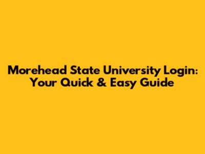 Morehead State University Login: Your Quick & Easy Guide