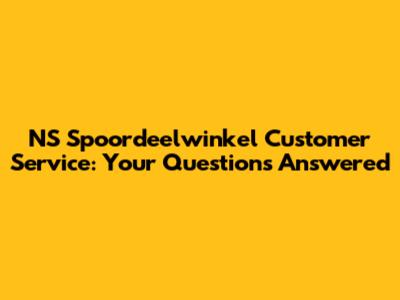 NS Spoordeelwinkel Customer Service: Your Questions Answered