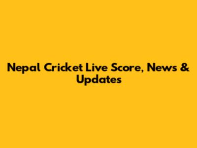 Nepal Cricket Live Score, News & Updates