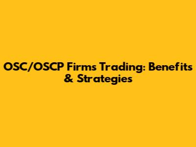 OSC/OSCP Firms Trading: Benefits & Strategies