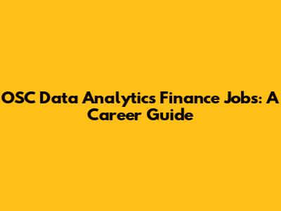 OSC Data Analytics Finance Jobs: A Career Guide