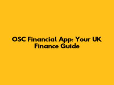 OSC Financial App: Your UK Finance Guide