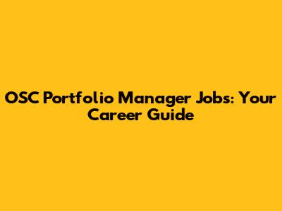 OSC Portfolio Manager Jobs: Your Career Guide