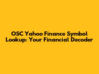 OSC Yahoo Finance Symbol Lookup: Your Financial Decoder