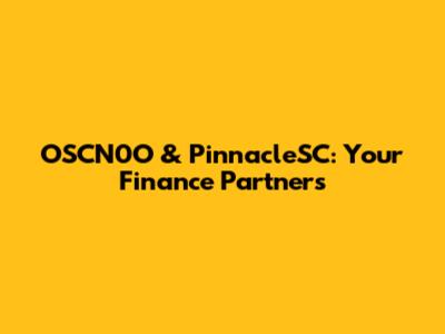 OSCN0O & PinnacleSC: Your Finance Partners