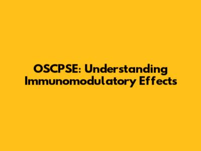 OSCPSE: Understanding Immunomodulatory Effects