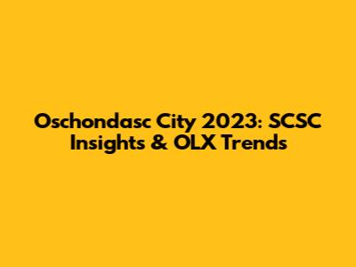 Oschondasc City 2023: SCSC Insights & OLX Trends