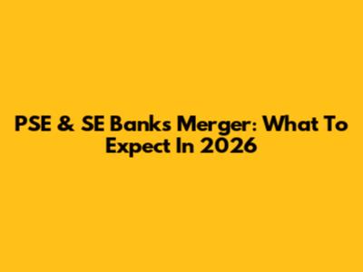 PSE & SE Banks Merger: What To Expect In 2026