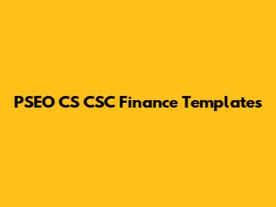 PSEO CS CSC Finance Templates