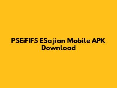 PSEiFIFS ESajian Mobile APK Download