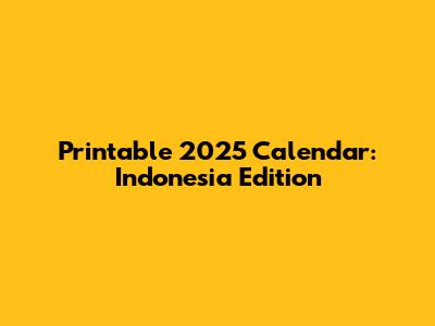 Printable 2025 Calendar: Indonesia Edition