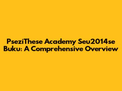 PseziThese Academy Seu2014se Buku: A Comprehensive Overview