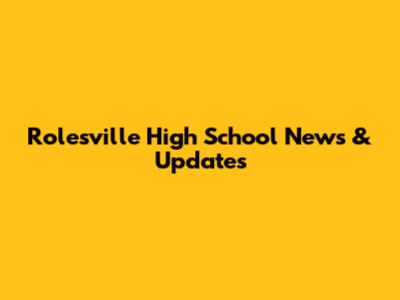 Rolesville High School News & Updates