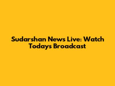 Sudarshan News Live: Watch Today's Broadcast