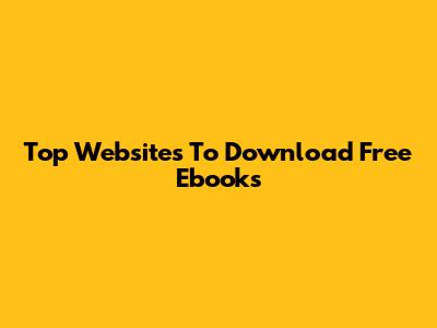Top Websites To Download Free Ebooks