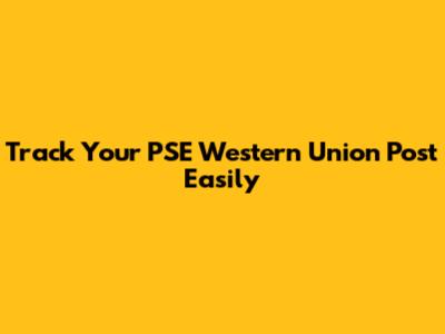 Track Your PSE Western Union Post Easily
