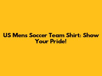 US Men's Soccer Team Shirt: Show Your Pride!