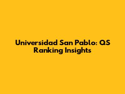 Universidad San Pablo: QS Ranking Insights