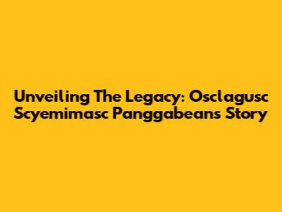 Unveiling The Legacy: Osclagusc Scyemimasc Panggabean's Story